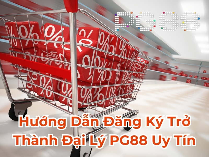 Hướng dẫn đăng ký trở thành đại lý PG88 uy tín