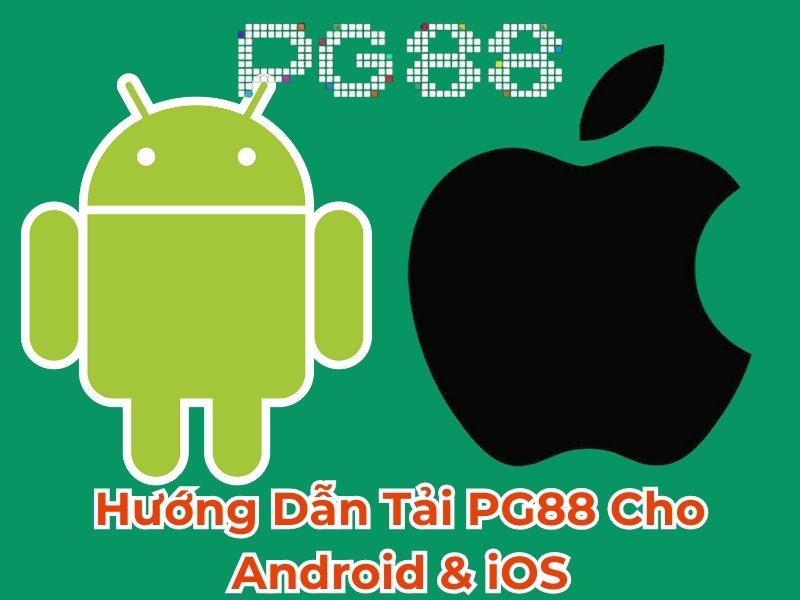 Hướng dẫn tải PG88 cho Android & iOS