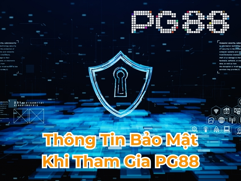 Thông tin bảo mật khi tham gia PG88